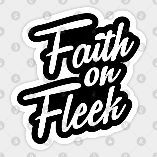 Faith On Fleek Sticker by radquoteshirts